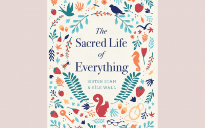 Sacred Life of Everything by Sr. Stan & Síle Wall