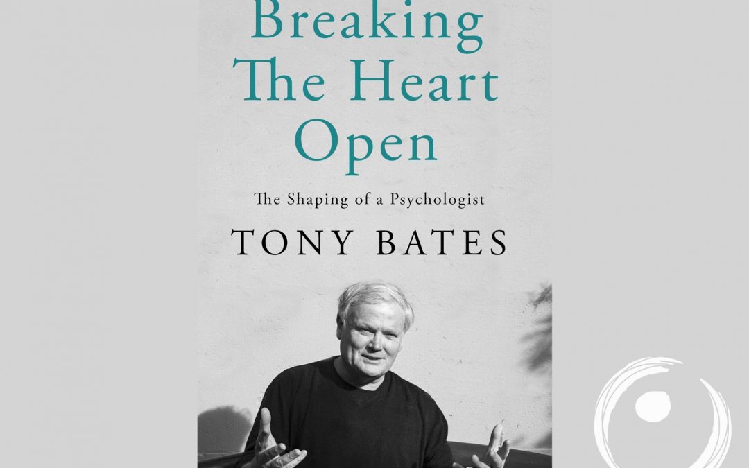 Breaking the Heart Open with Tony Bates